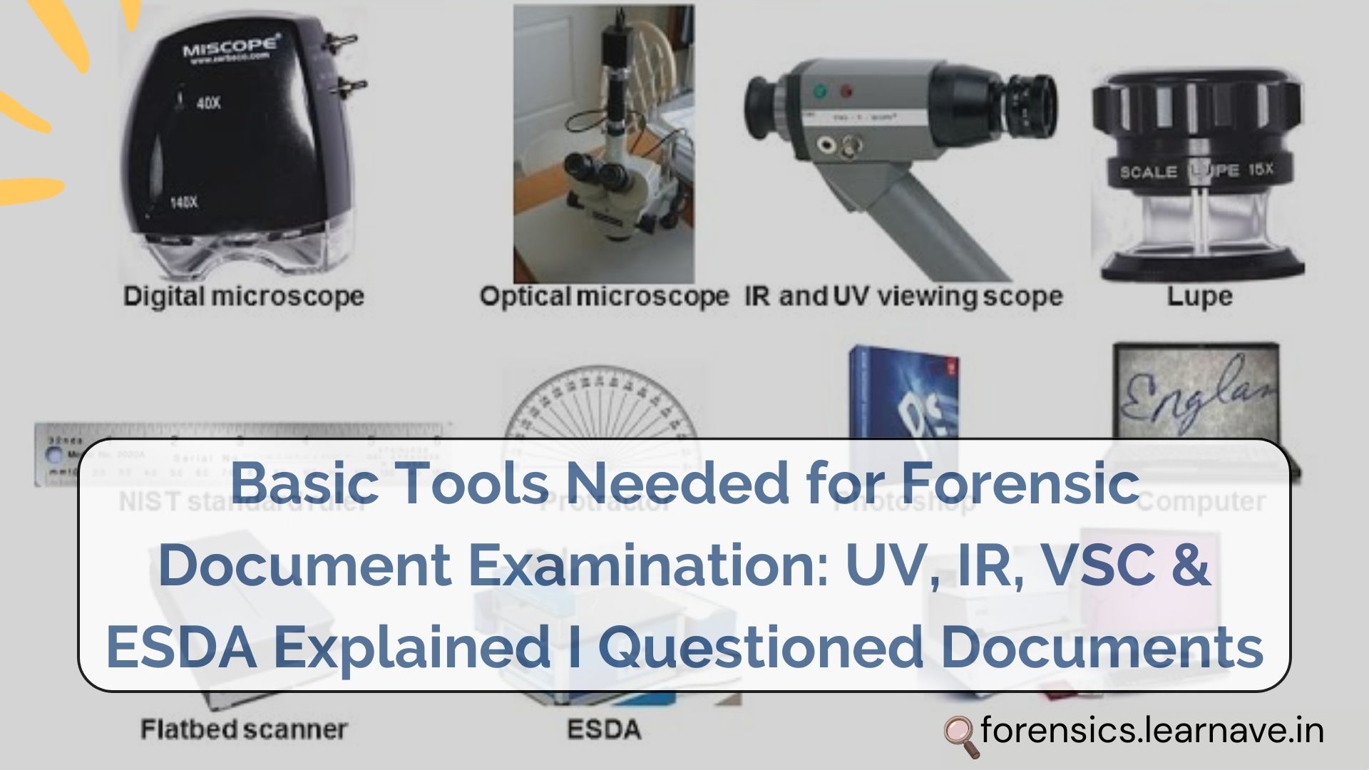 Basic Tools Needed for Forensic Document Examination: UV, IR, VSC & ESDA Explained I Questioned Documents